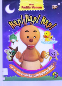 Hap! Hap! Hap! (Fabel Kemandirian Dan Keberanian)