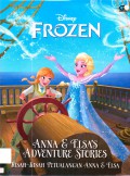Disney : Frozen. Anna & Elsa'S Adventure Stories (Kisah - Kisah Petualangan Anna & Elsa)