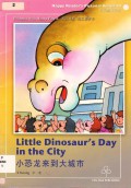 Happy Reader'S Series 99 : The Little Dinosaur'S Day In The City : Xiao Kong Long Lai Dao Da Cheng Shi