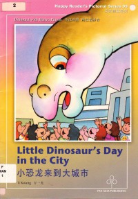 Happy Reader'S Series 99 : The Little Dinosaur'S Day In The City : Xiao Kong Long Lai Dao Da Cheng Shi