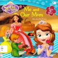 Disney. Sofia The First : Me And Our Mom (Aku Dan Ibu Kami)