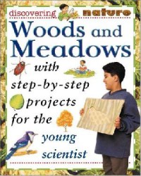 Discovering Nature : Woods And Meadows