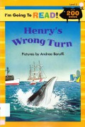 I'M Going To Read! Level 3 Up To 200 Words : Henry'S Wrong Turn