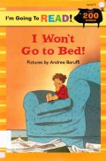 I'M Going To Read! Level 3 Up To 200 Words : I Won'T Go To Bed!