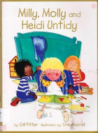 Milly, Molly And Heidi Untidy