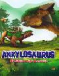 Ankylosaurus. Si Tubuh Baja Berduri