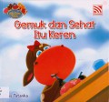 Seri My Cute Fable : Gemuk Dan Sehat Itu Keren