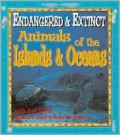 Endangered & Extinct : Animals Of The Islands & Oceans