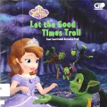 Sofia The First : Let The Good Times Troll (Saat - Saat Indah Bersama Troll)