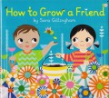 How To Grow A Friend