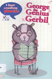 I Love Reading Phonics : George The Genius Gerbil