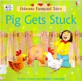 Usborne Farmyard Tales : Pig Gets Stuck