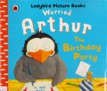 Ladybird Picture Books : Worried Arthur The Birthday Party