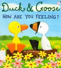 Duck & Goose : How Are You Feeling?