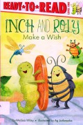 Ready To Read Level One : Inch And Roly Make A Wish