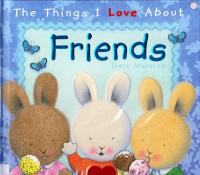 The Things I Love About Friends