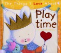 The Things I Love About Play Time