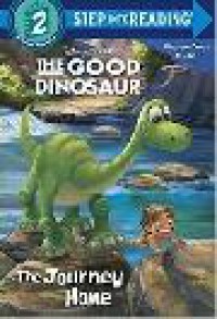 Step Into Reading Step 2 Ready With Help : Disney.Pixar The Good Dinosaur - The Journey Home