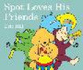 Spot Loves His Friends