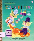 A Little Golden Book Classic : The Color Kittens