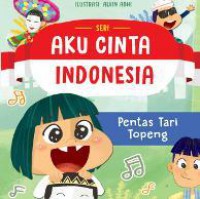 Seri Aku Cinta Indonesia : Pentas Tari Topeng