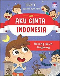 Seri Aku Cinta Indonesia : Wayang Daun Singkong