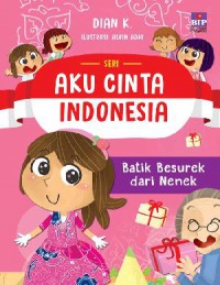 Seri Aku Cinta Indonesia : Batik Besurek Dari Nenek