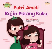 Seri Dongeng Kesehatan : Putri Ameli Rajin Potong Kuku