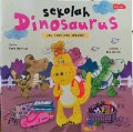 Sekolah Dinosaurus. Aku Tidak Mau Sekolah!