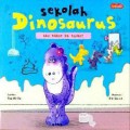 Sekolah Dinosaurus. Aku Takut Ke Toilet!