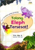 Seri Temanku Yang Berbeda : Tolong, Eleph Tersesat!