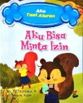 Aku Taat Aturan : Aku Bisa Minta Izin