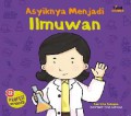 Asyiknya Menjadi Ilmuan