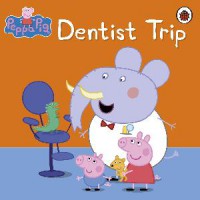 The Ultimate Peppa Pig Collection (Contains 50 Peppa Storybooks) : Dentist Trip