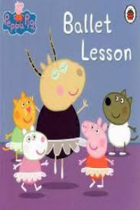 The Ultimate Peppa Pig Collection (Contains 50 Peppa Storybooks) : Ballet Lesson