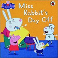 The Ultimate Peppa Pig Collection (Contains 50 Peppa Storybooks) : Miss Rabbits Day Off