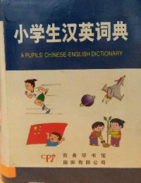 A Pupil'S Chinese-English Dictionary-Xiao Xue Sheng Han Yu Ci Dian