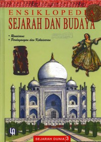 Ensiklopedia Sejarah Dan Budaya : Sejarah Dunia 3 (Renaisans - Perdagangan Dan Kekaisaran)