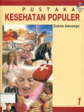 Pustaka Kesehatan Populer 1 : Dokter Keluarga