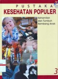 Pustaka Kesehatan Populer 3 : Kehamilan & Tumbuh Kembang Anak