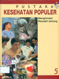 Pustaka Kesehatan Populer 5 : Menghindari Penyakit Jantung