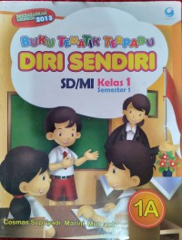 Buku Tematik Terpadu 1A : Diri Sendiri Sd/Mi Kelas 1 Smt 1 (Kurikulum 2013)