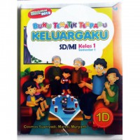 Buku Tematik Terpadu 1D : Keluargaku Sd/Mi Kelas 1 Smt 1 (Kurikulum 2013)