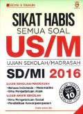 Sikat Habis Semua Soal Us/M Ujian Sekolah/Madrasah Sd/Mi 2016