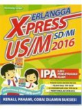 Erlangga X-Press Us/M Sd/Mi 2016 Ilmu Pengetahuan Alam (Ipa)