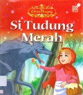 Cerita Dongeng : Si Tudung Merah