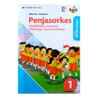 Penjasorkes (Pendidikan Jasmani, Olahraga, Dan Kesehatan) Jilid 1 Untuk Sd/Mi Kelas I Berdasarkan Kurikulum 2013 (Revisi 2016)