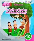 Tematik Terpadu Tema : Peduli Terhadap Makhluk Hidup 4C Untuk Sd/Mi Kelas Iv Berdasarkan Kurikulum 2013 (Revisi 2016)