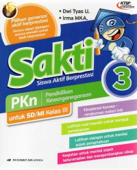 Sakti (Siswa Aktif Berprestasi) Pkn (Pendidikan Kewarganegaraan) 3 Untuk Sd/Mi Kelas Iii