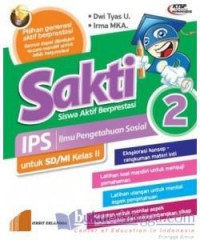 Sakti (Siswa Aktif Berprestasi) Ips (Ilmu Pengetahuan Sosial) 2 Untuk Sd/Mi Kelas Ii